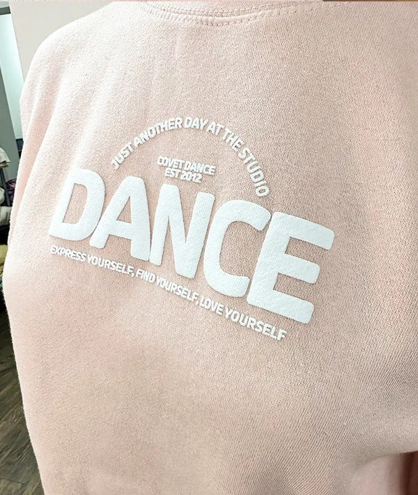 Covet Dance "Just Another Day at the Studio" Sweatshirt