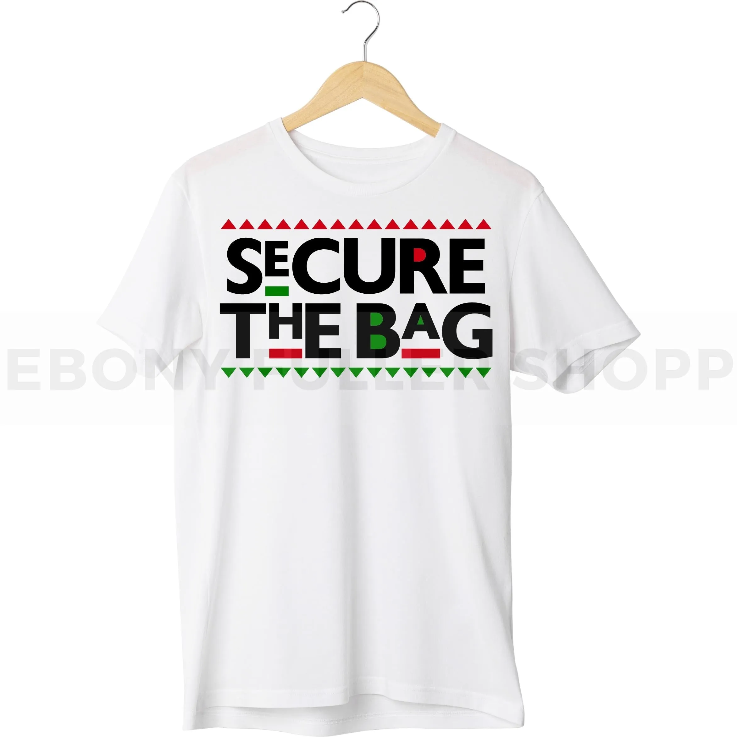 Secure The Bag T-shirt For Black Men, Women and Children Top T Shirt - Melanin phrases, Black History quotes, Juneteenth African American saying on White T-shirts